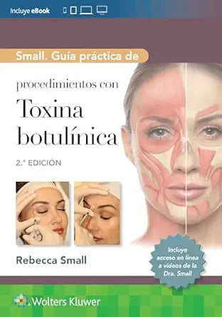 SMALL- SMALL. GUIA PRACTICA DE PROCEDIMIENTOS CON TOXINA BOTULINICA , 2.¦Ed. 2024