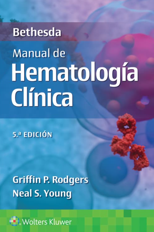 RODGERS- BETHESDA. MANUAL DE HEMATOLOGIA CLINICA, 5¦.Ed. 2025