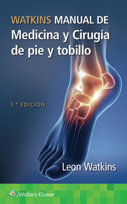 WATKINS- WATKINS. MANUAL DE MEDICINA Y CIRUGIA DE PIE Y TOBILLO, 5.¦Ed. 2025