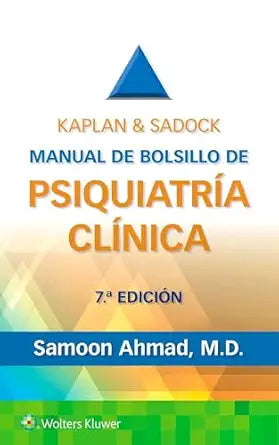 AHMAD- KAPLAN & SADOCK. MANUAL DE BOLSILLO DE PSIQUIATRIA CLINICA, 7.¦ Ed. 2025