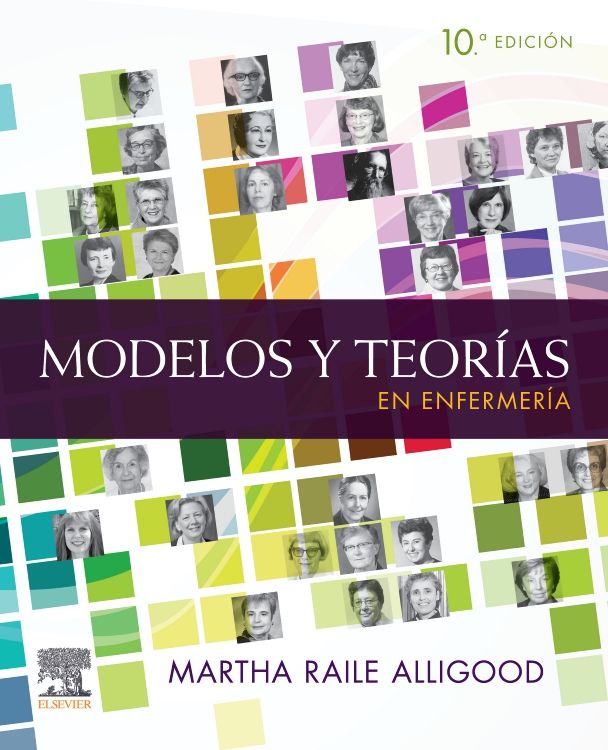 ALLIGOOD, M.R.- MODELOS Y TEORIAS EN ENFERMERIA, 10Ed., 2022
