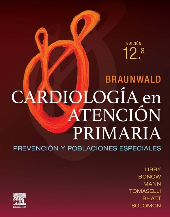 LIBBY, P.- BRAUNWALD. CARDIOLOGIA EN ATENCION PRIMARIA, 12Ed., 2024