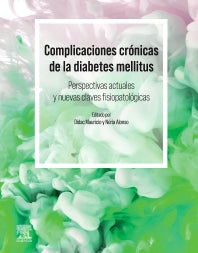 MAURICIO, D.- COMPLICACIONES CRONICAS DE LA DIABETES MELLITUS. PERSPECTIVAS A, 1Ed., 2025