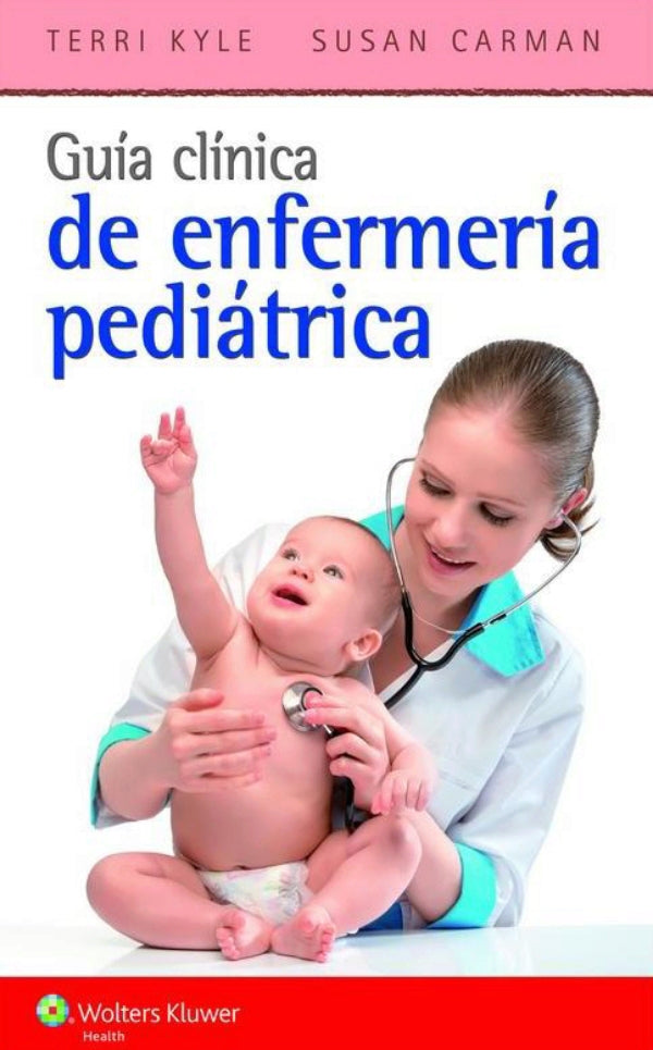 KYLE- GUIA CLINICA DE ENFERMERIA PEDIATRICA, 2.¦Ed. 2014