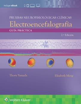 YAMADA- PRUEBAS NEUROFISIOLOGICAS CLINICAS. ELECTROENCEFALOGRAFIA, 2.¦Ed. 2020