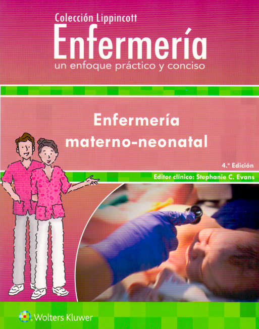 EVANS- UN ENFOQUE PRACTICO Y CONCISO. ENFERMERIA MATERNO-NEONATAL, 4aEd. 2020