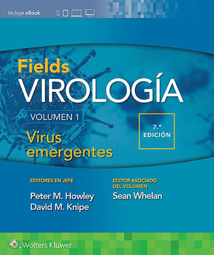 HOWLEY- FIELDS. VIROLOGIA. VOLUMEN I. VIRUS EMERGENTES, 7.¦Ed. 2020