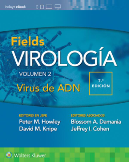 HOWLEY- FIELDS. VIROLOGIA. VOLUMEN II. VIRUS DE ADN, 7.¦Ed. 2022