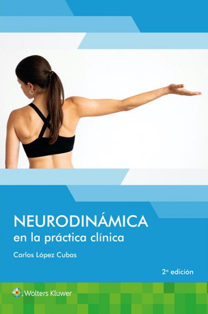 CUBAS- NEURODINAMICA EN LA PRACTICA CLINICA, 2.¦ Ed. 2022