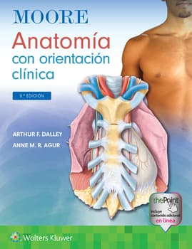 DALLEY- MOORE. ANATOMIA CON ORIENTACION CLINICA, 9.¦ Ed. 2022