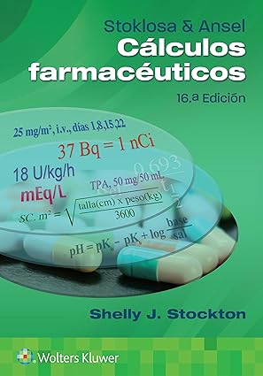 STOCKTON- STOKLOSA Y ANSEL. CALCULOS FARMACEUTICOS, 16.¦Ed. 2024