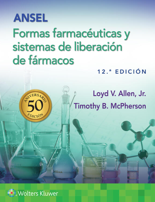 ALLEN- ANSEL. FORMAS FARMACEUTICAS Y SISTEMAS DE ADMINISTRACION DE FARMACOS, 12.¦Ed. 2024