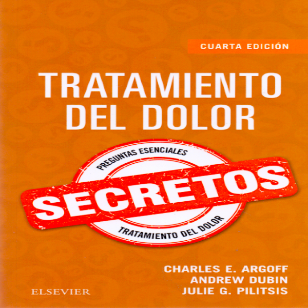 ARGOFF, C.E.- TRATAMIENTO DEL DOLOR. SECRETOS, 4Ed., 2019