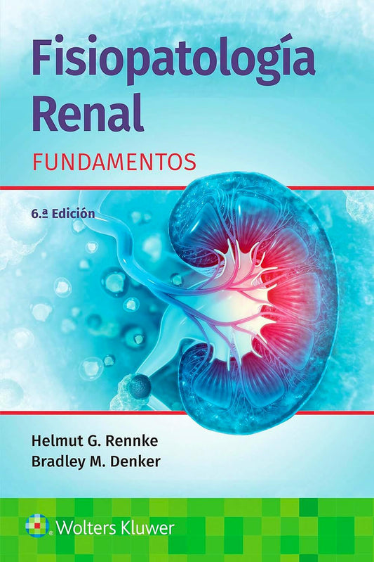 RENNKE- FISIOPATOLOGIA RENAL. FUNDAMENTOS, 6.¦Ed.  2025
