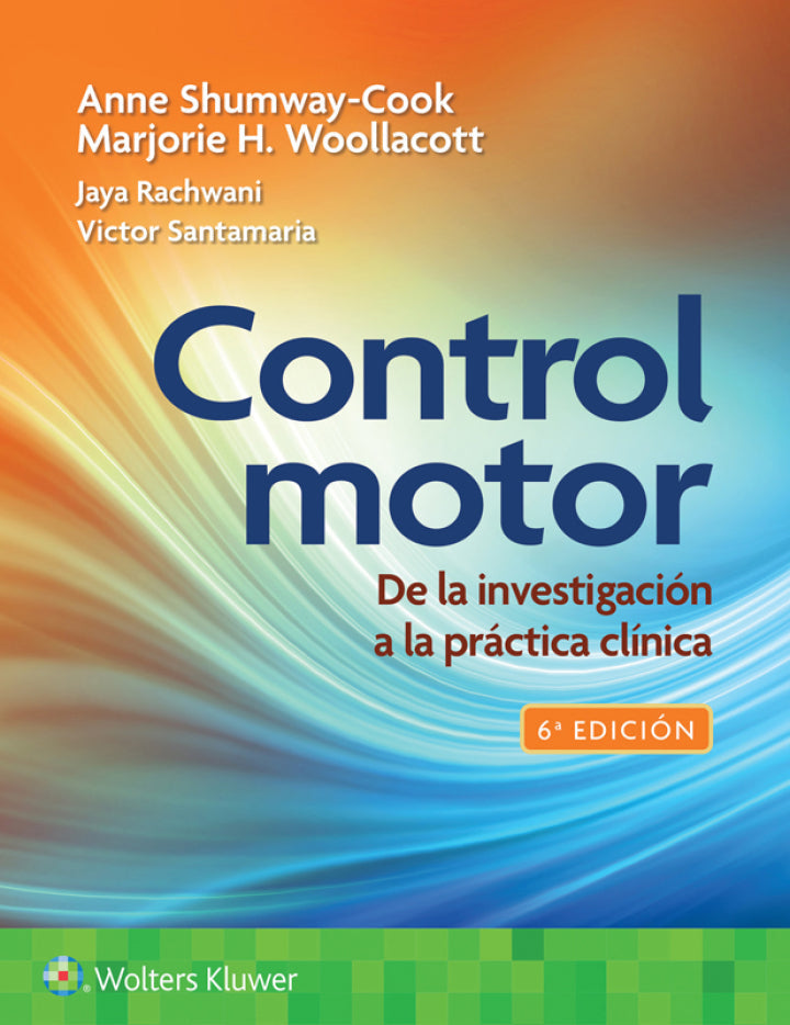 SHUMWAY-COOK- CONTROL MOTOR. DE LA INVESTIGACION A LA PRACTICA CLINICA, 6.¦Ed.  2025