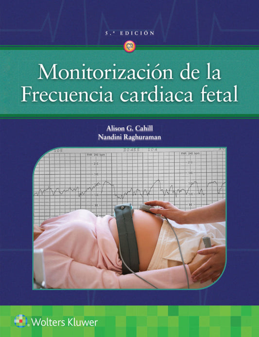 CAHILL- MONITORIZACION DE LA FRECUENCIA CARDIACA FETAL, 5. ¦Ed.  2025