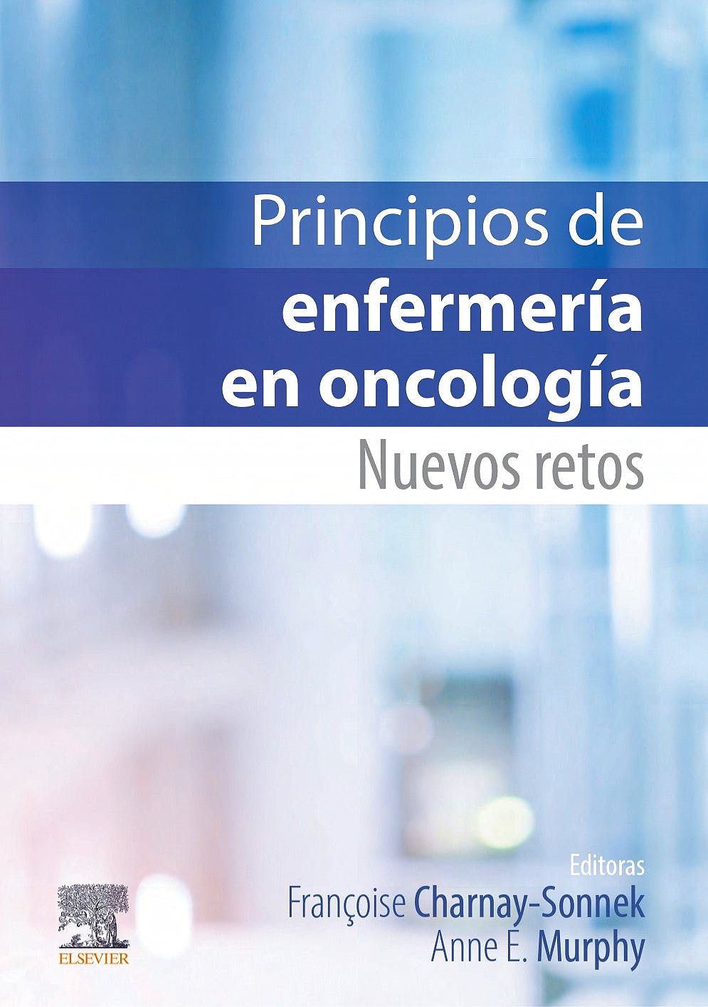 CHARNAY-SONNEK, F.- PRINCIPIOS DE ENFERMERIA EN ONCOLOGIA, 1Ed., 2021