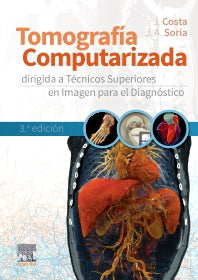 COSTA, J.- TOMOGRAFIA COMPUTARIZADA DIRIGIDA A TECNICOS SUPERIORES EN IMA, 3Ed., 2026