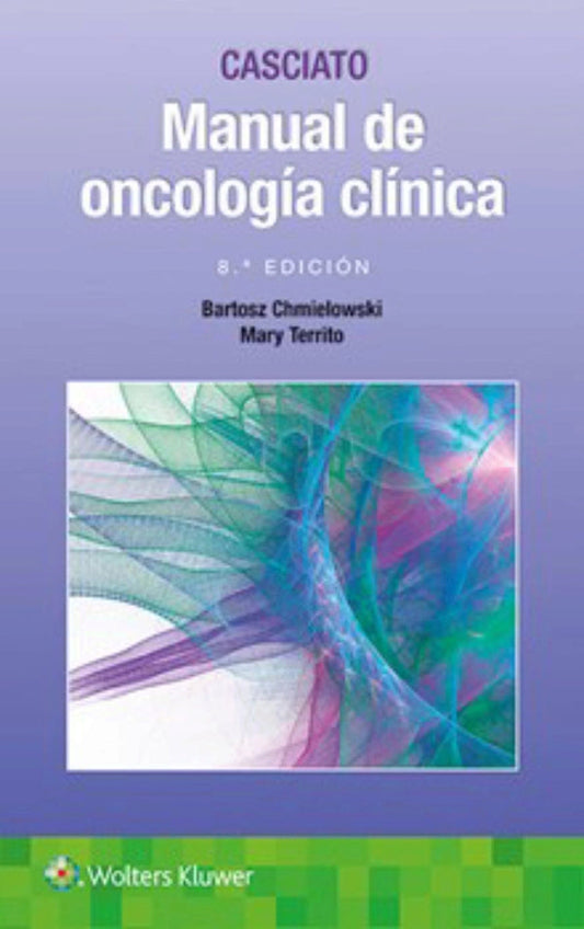 CASCIATO / CHMIELOWSKI- MANUAL DE ONCOLOGIA CLINICA, 8.¦Ed.  2018