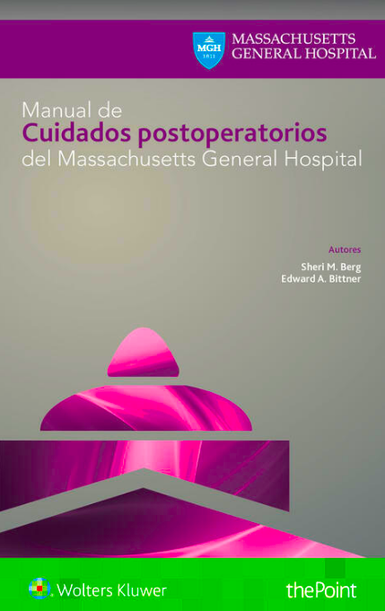 BERG- MANUAL DE CUIDADOS POSTOPERATORIOS DEL MASSACHUSETTS GENERAL HOSPITAL, 1.¦Ed.  2018
