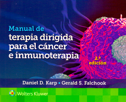 KARP- MANUAL DE TERAPIA DIRIGIDA PARA EL CANCER E INMUNOTERAPIA, 2.¦Ed.  2020