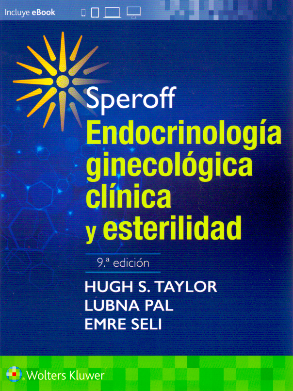 TAYLOR- SPEROFF. ENDOCRINOLOGIA GINECOLOGICA CLINICA Y ESTERILIDAD, 9.¦Ed.  2020