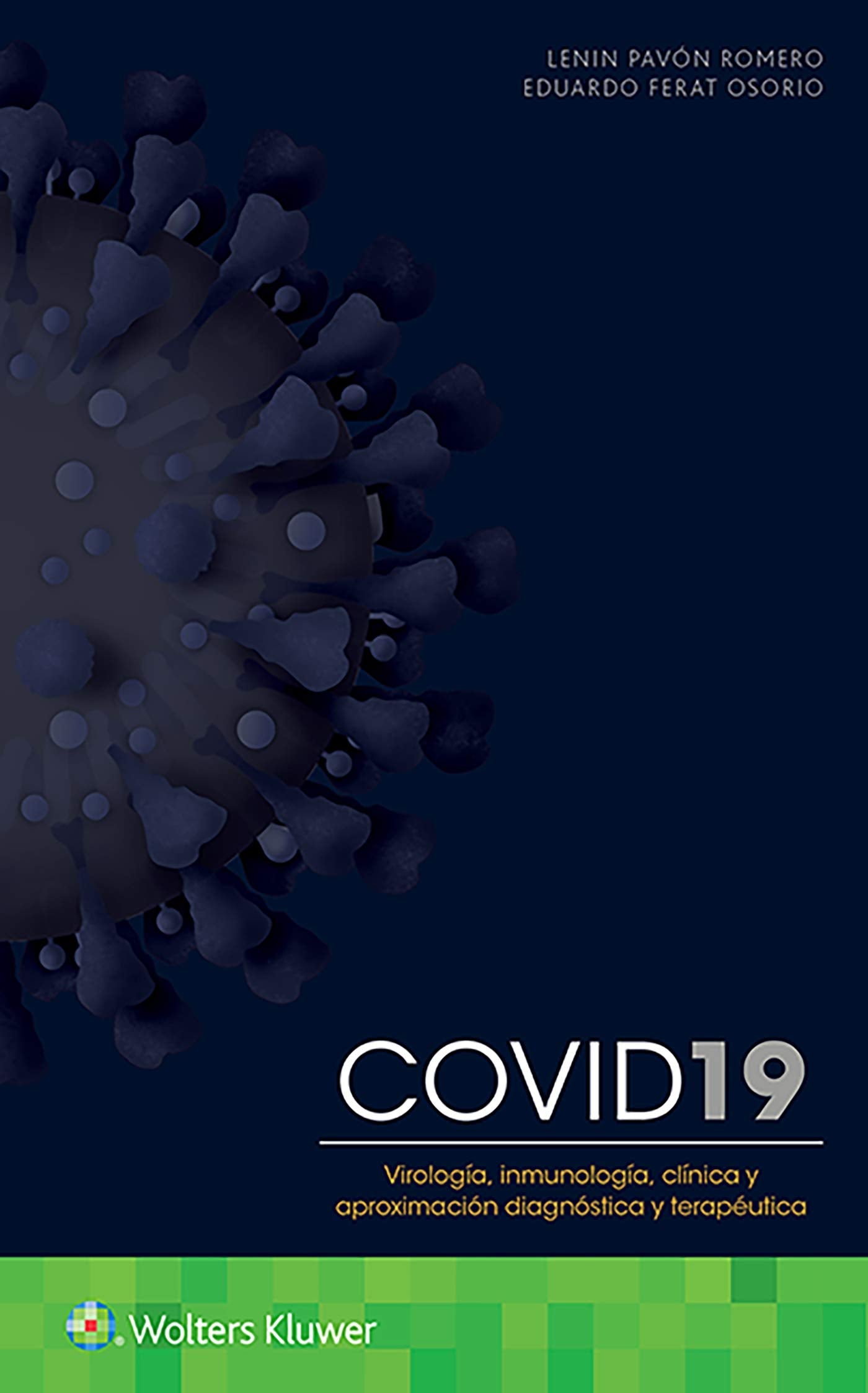 PAVON- COVID19. VIROLOGIA,  INMUNOLOGIA,  CLINICA Y APROXIMACION DIAGNOSTICA Y TERAPEUTICA, 1.¦Ed.  2021
