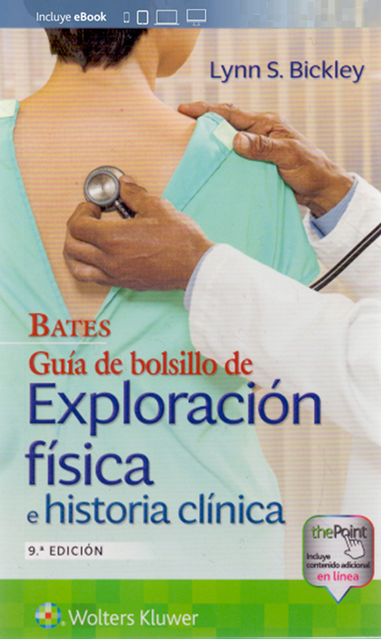 BICKLEY- BATES. GUIA DE BOLSILLO DE EXPLORACION FISICA E HISTORIA CLINICA, 9.¦  Ed.  2021
