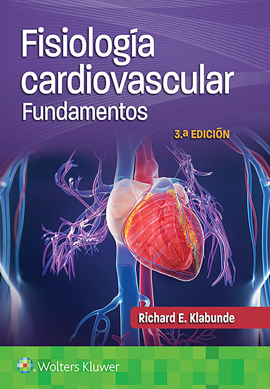 KLABUNDE- FISIOLOGIA CARDIOVASCULAR. FUNDAMENTOS, 3.¦ Ed.  2022