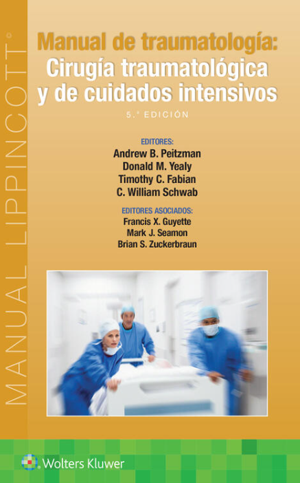 PEITZMAN- MANUAL DE TRAUMATOLOGIA. CIRUGIA TRAUMATOLOGICA Y DE CUIDADOS INTENSIVOS, 5.¦Ed.  2023
