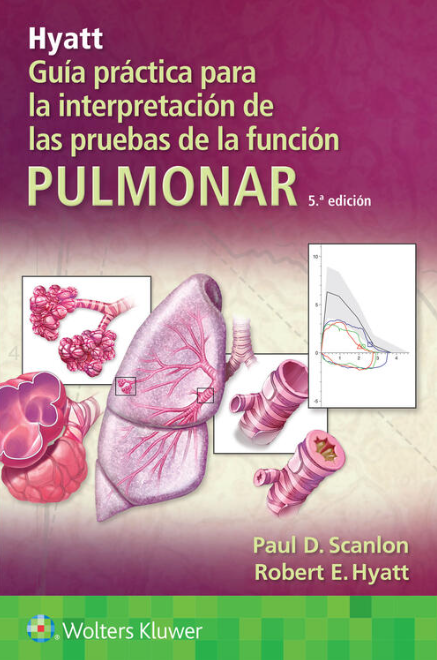 SCANLON- HYATT. GUIA PARA LA INTERPRETACION DE LAS PRUEBAS DE FUNCION PULMONAR, 5.¦Ed.  2022