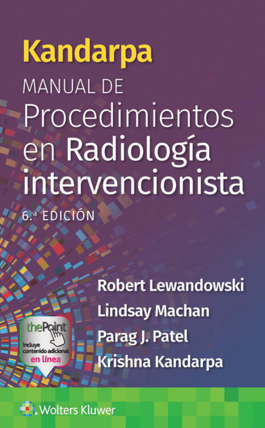 KANDARPA- MANUAL DE PROCEDIMIENTOS EN RADIOLOGIA INTERVENCIONISTA, 6.¦Ed.  2024
